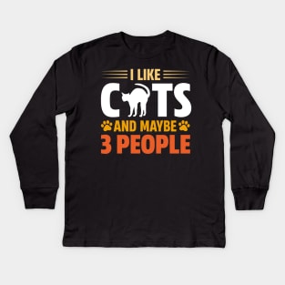 I Like Cats And Maybe 3 People Kids Long Sleeve T-Shirt